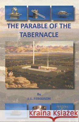 The Parable of the Tabernacle Hayes Press Jack Ferguson 9781789101652 Hayes Press