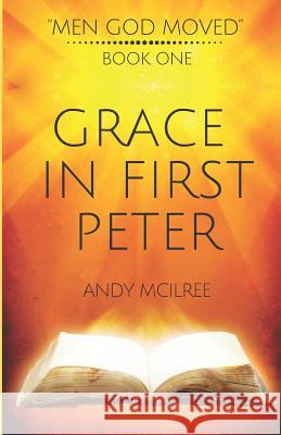 Grace in 1 Peter Andy McIlree 9781789101874