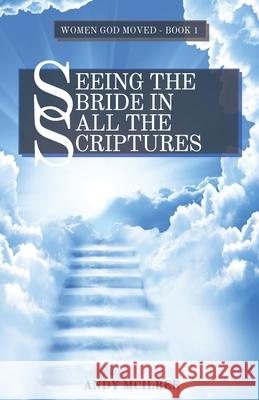 Seeing The Bride In All The Scriptures Andy McIlree 9781789102093