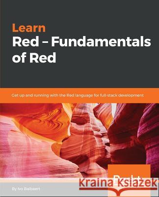 Learn Red - Fundamentals of Red Ivo Balbaert 9781789130706 Packt Publishing