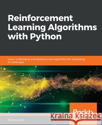 Reinforcement Learning Algorithms with Python Andrea Lonza 9781789131116 Packt Publishing