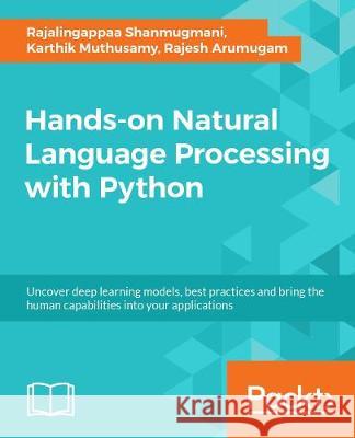 Hands-on Natural Language Processing with Python Arumugam, Rajesh 9781789139495 Packt Publishing