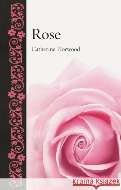 Rose Catherine Horwood 9781789140132 Reaktion Books