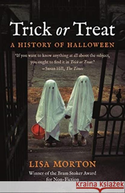 Trick or Treat: A History of Halloween Lisa Morton 9781789141580 Reaktion Books