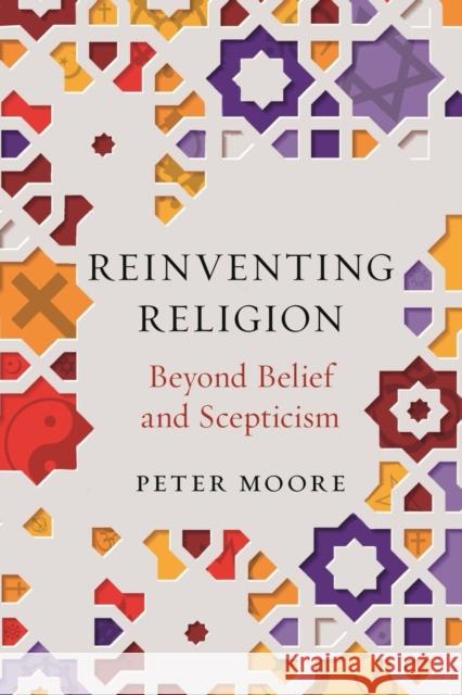 Reinventing Religion Peter Moore 9781789143256