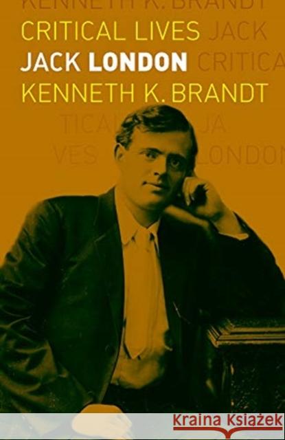 Jack London Kenneth K. Brandt 9781789143874 Reaktion Books