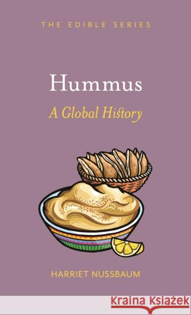 Hummus: A Global History Harriet Nussbaum 9781789144628