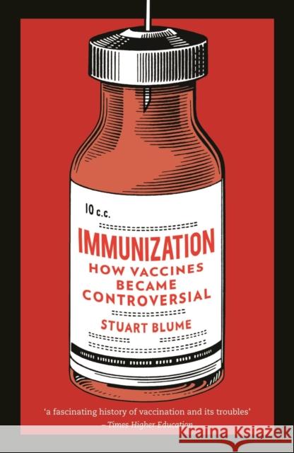 Immunization: How Vaccines Became Controversial Stuart Blume   9781789145045 