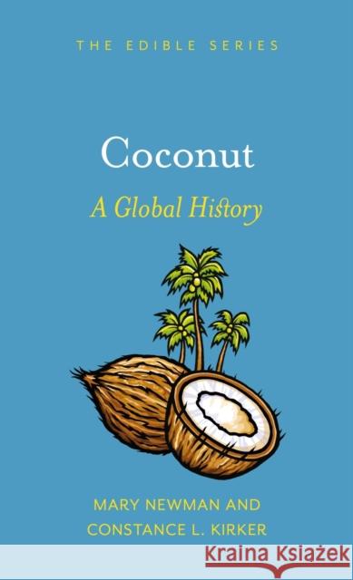 Coconut: A Global History Mary Newman 9781789145250