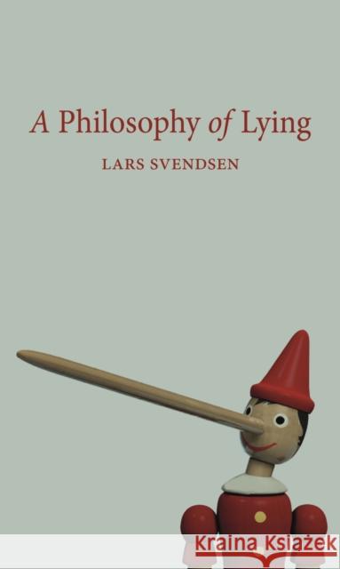 A Philosophy of Lying Lars Svendsen Matt Bagguley 9781789145632 Reaktion Books