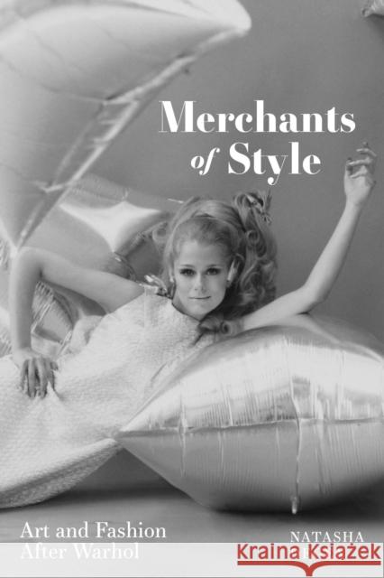 Merchants of Style: Art and Fashion After Warhol Natasha Degen 9781789146691