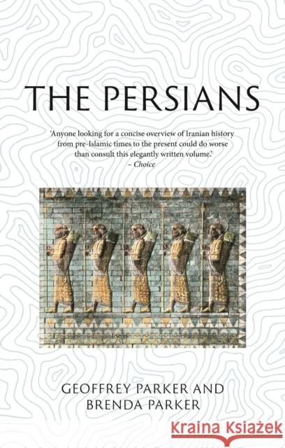 The Persians: Lost Civilizations Geoffrey Parker 9781789146899 Reaktion Books