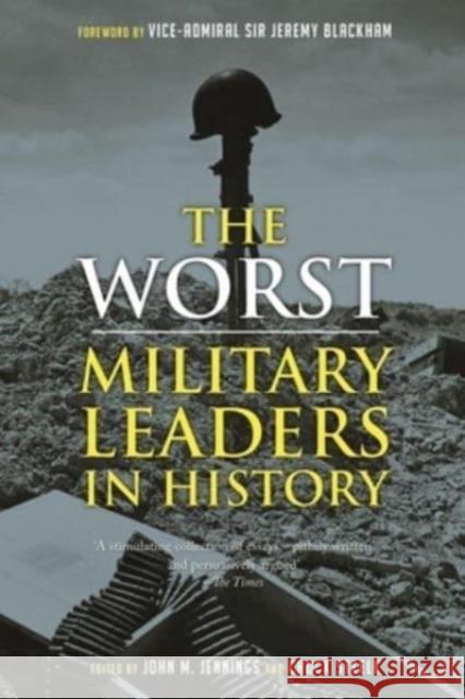 The Worst Military Leaders in History  9781789147728 Reaktion Books