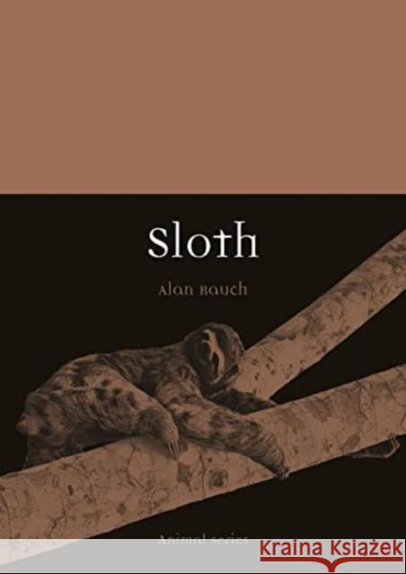 Sloth Alan Rauch 9781789147995 Reaktion Books
