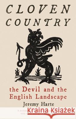 Cloven Country: The Devil and the English Landscape Jeremy Harte 9781789148336 Reaktion Books