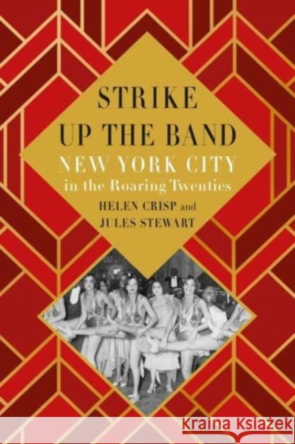 Strike Up the Band: New York City in the Roaring Twenties Jules Stewart 9781789148565 Reaktion Books