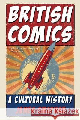 British Comics: A Cultural History James Chapman 9781789149128 Reaktion Books