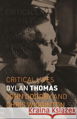 Dylan Thomas John Goodby Chris Wigginton 9781789149326