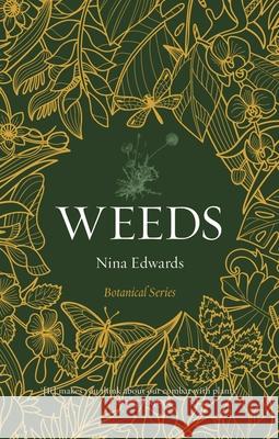 Weeds Nina Edwards 9781789149586 Reaktion Books