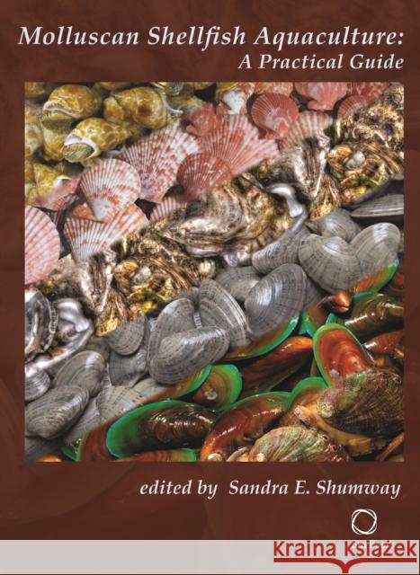 Molluscan Shellfish Aquaculture: A Practical Guide Shumway, Sandra 9781789180107