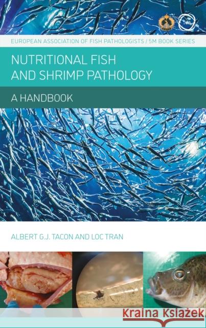 Nutritional Fish and Shrimp Pathology: A Handbook Loc Tran 9781789181319