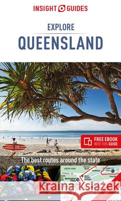 Insight Guides Explore Queensland (Travel Guide with Free Ebook) Insight Guides 9781789191141