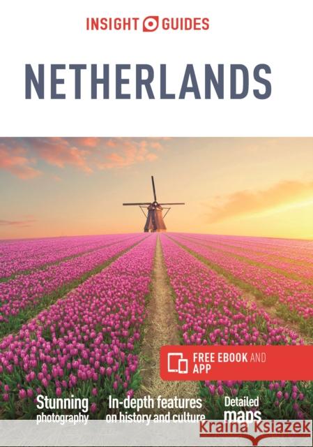 Insight Guides The Netherlands (Travel Guide with Free eBook) Insight Guides Travel Guide 9781789198430 APA Publications