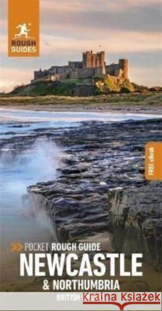 Pocket Rough Guide British Breaks Newcastle & Northumbria: Travel Guide with eBook Rough Guides 9781789199390 APA Publications