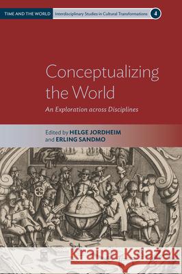 Conceptualizing the World: An Exploration Across Disciplines Helge Jordheim Erling Sandmo 9781789200362 Berghahn Books