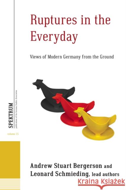 Ruptures in the Everyday: Views of Modern Germany from the Ground  9781789200829 Berghahn Books
