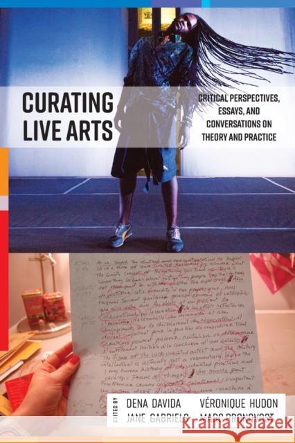 Curating Live Arts: Critical Perspectives, Essays, and Conversations on Theory and Practice Dena Davida Marc Pronovost V. Hudon 9781789201345 Berghahn Books