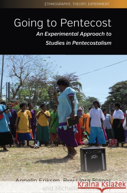 Going to Pentecost: An Experimental Approach to Studies in Pentecostalism  9781789201390 Berghahn Books