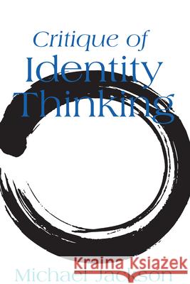 Critique of Identity Thinking Michael Jackson 9781789202823 Berghahn Books
