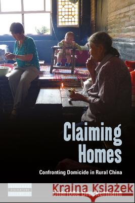 Claiming Homes: Confronting Domicide in Rural China  9781789203578 Berghahn Books