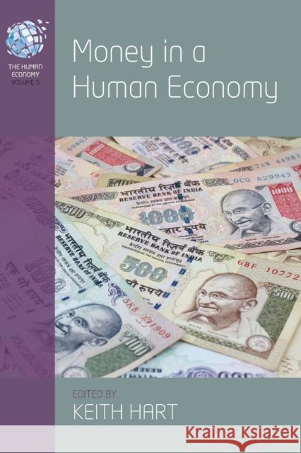 Money in a Human Economy Keith Hart 9781789205053 Berghahn Books
