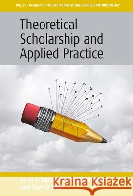 Theoretical Scholarship and Applied Practice Sarah Pink Vaike Fors O'Dell Tom 9781789205282 Berghahn Books