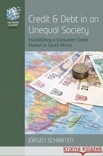 Credit and Debt in an Unequal Society: Establishing a Consumer Credit Market in South Africa  9781789206388 Berghahn Books