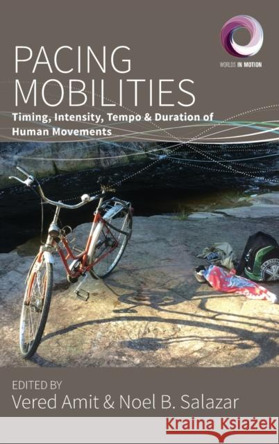 Pacing Mobilities: Timing, Intensity, Tempo and Duration of Human Movements  9781789207248 Berghahn Books