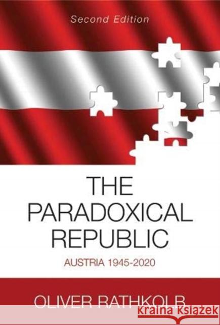 The Paradoxical Republic: Austria 1945-2020 Oliver Rathkolb Otmar Binder  9781789207446 Berghahn Books