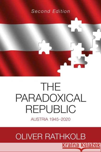 The Paradoxical Republic: Austria 1945-2020 Oliver Rathkolb Otmar Binder  9781789207460 Berghahn Books