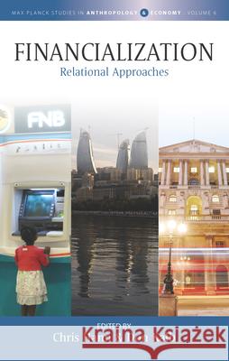 Financialization: Relational Approaches Chris Hann Don Kalb Gavin Smith 9781789207514 Berghahn Books