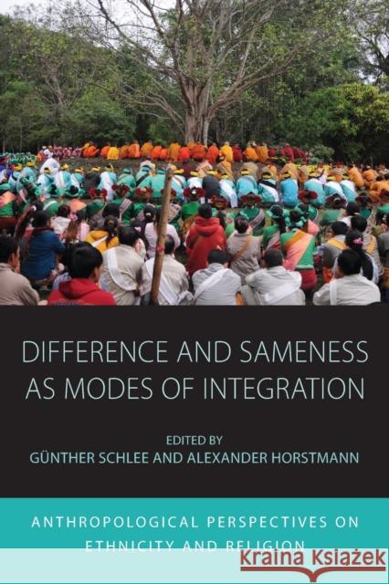 Difference and Sameness as Modes of Integration: Anthropological Perspectives on Ethnicity and Religion  9781789207651 Berghahn Books