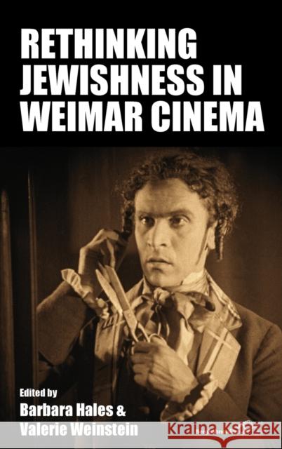 Rethinking Jewishness in Weimar Cinema Barbara Hales Valerie Weinstein 9781789208726
