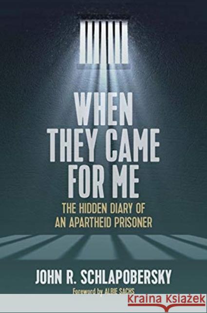 When They Came for Me: The Hidden Diary of an Apartheid Prisoner Schlapobersky, John R. 9781789209082 Berghahn Books