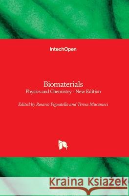 Biomaterials: Physics and Chemistry - New Edition Rosario Pignatello Teresa Musumeci 9781789230642