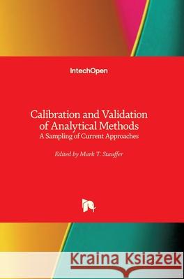 Calibration and Validation of Analytical Methods: A Sampling of Current Approaches Mark Stauffer 9781789230840