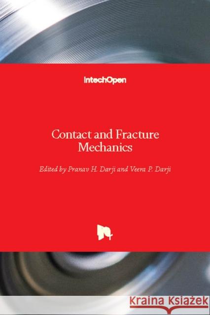 Contact and Fracture Mechanics Pranav H. Darji Veera Darji 9781789231588