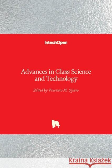 Advances in Glass Science and Technology Vincenzo Maria Sglavo 9781789231762