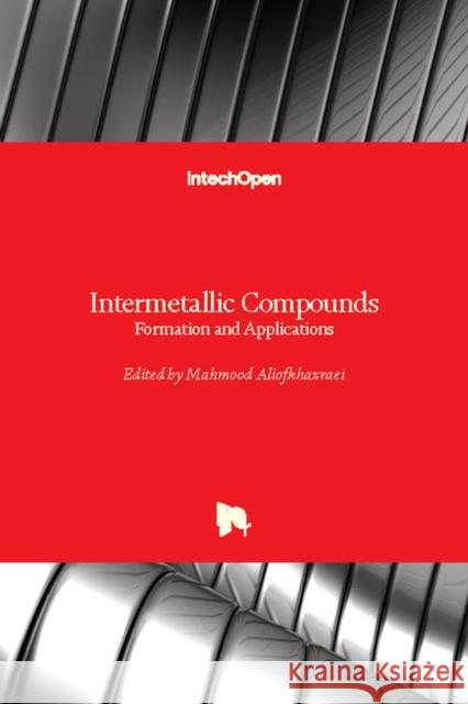 Intermetallic Compounds: Formation and Applications Mahmood Aliofkhazraei 9781789231786 Intechopen