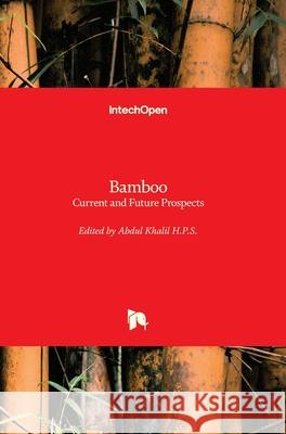 Bamboo: Current and Future Prospects H. P. S. Abdu 9781789232301 Intechopen